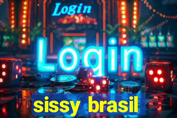 sissy brasil